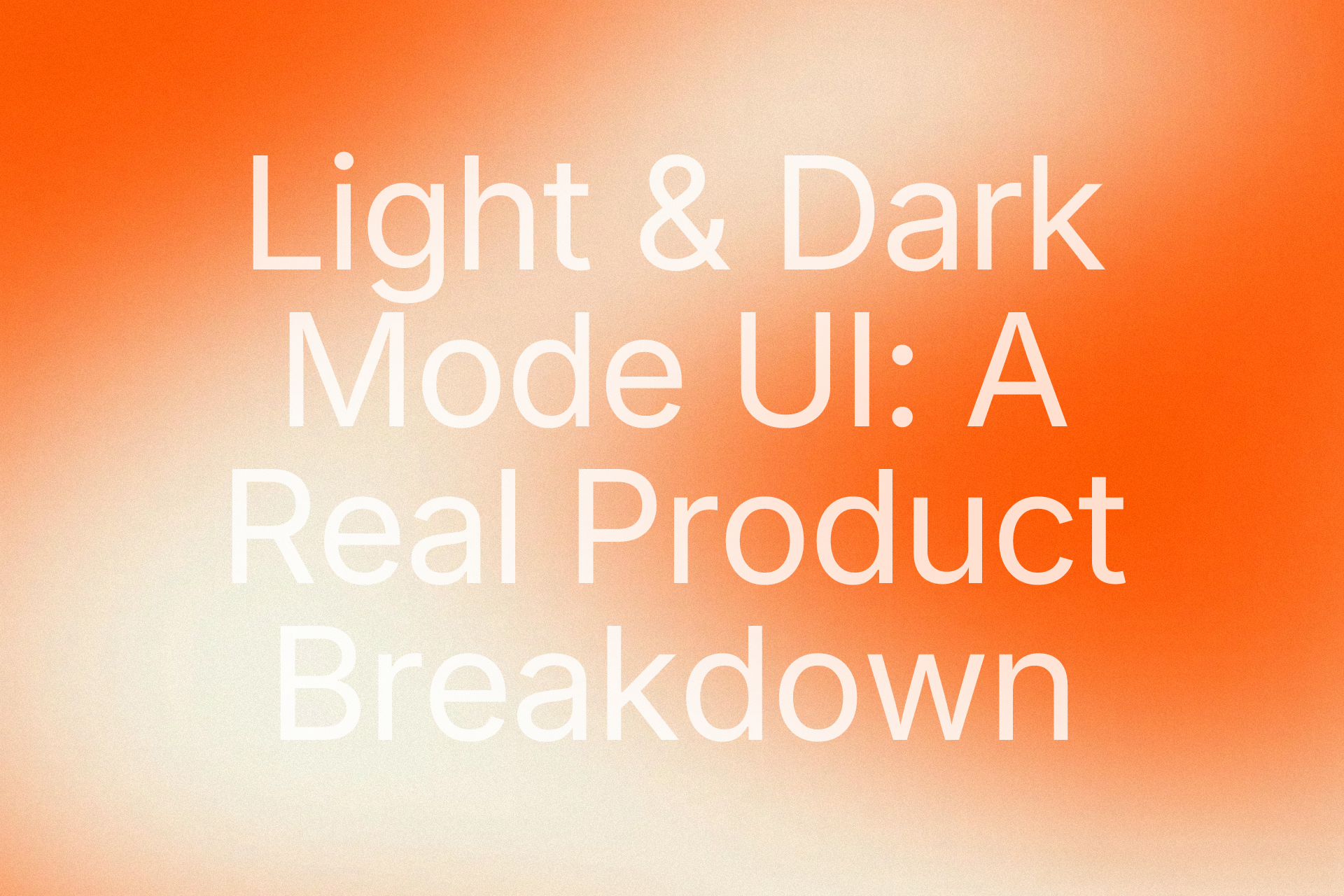 Light & Dark Mode UI: A Real Product Breakdown image